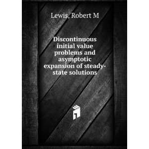   asymptotic expansion of steady state solutions Robert M Lewis Books