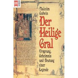 Der heilige Gral. Ursprung, Geheimnis und Deutung einer Legende. by 