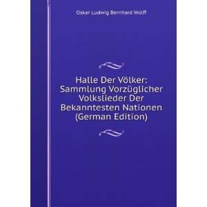   Bekanntesten Nationen (German Edition) Oskar Ludwig Bernhard Wolff