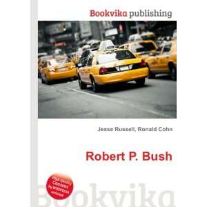  Robert P. Bush Ronald Cohn Jesse Russell Books