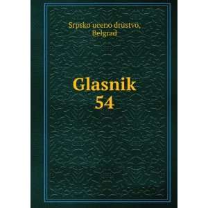  Glasnik. 54 Belgrad Srpsko uceno drustvo Books