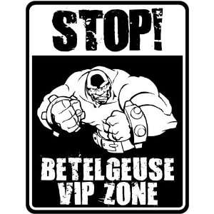 New  Stop    Betelgeuse Vip Zone  Parking Sign Name 