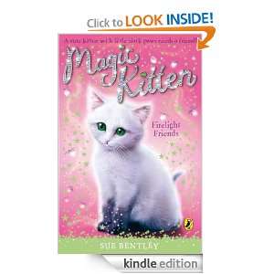 Magic Kitten Firelight Friends Sue Bentley  Kindle Store