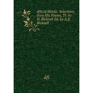   Selections from His Poems, Tr. by H. Bicknell Ed. by A.S. Bicknell
