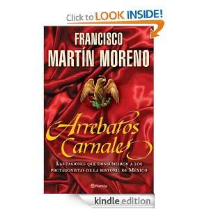 Arrebatos carnales (Spanish Edition) Francisco Martín Moreno  