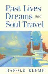 Past Lives, Dreams, and Soul Travel by Harold Klemp 2003, Paperback 