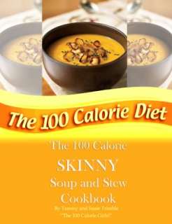 The 100 Calorie SKINNY Soup and Stew Cookbook