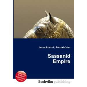 Sassanid Empire Ronald Cohn Jesse Russell  Books
