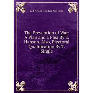  The Prevention of War A Plan and a Plea By E. Hanson 