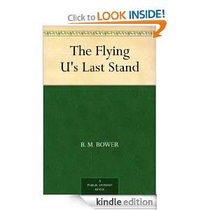 The Flying Us Last Stand B. M. Bower  Kindle Store