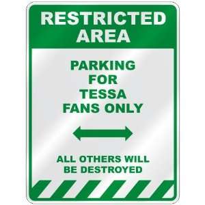   PARKING FOR TESSA FANS ONLY  PARKING SIGN