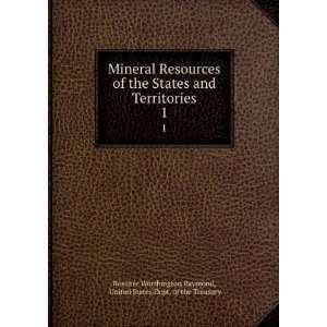 com Mineral Resources of the States and Territories. 1 United States 