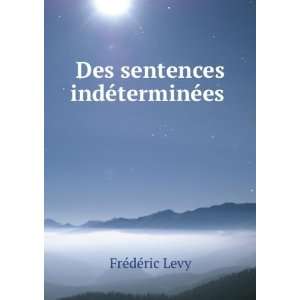  Des Sentences IndÃ©terminÃ©es . (French Edition) FrÃ 