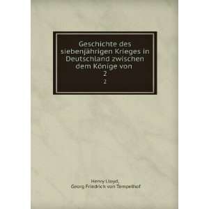   KÃ¶nige von . 2 Georg Friedrich von Tempelhof Henry Lloyd Books