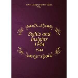   Sights and Insights. 1944 N.C.) Salem College (Winston Salem Books
