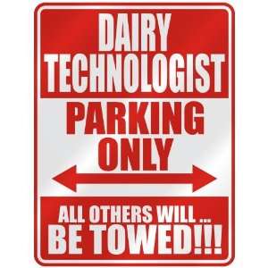   DAIRY TECHNOLOGIST PARKING ONLY  PARKING SIGN 