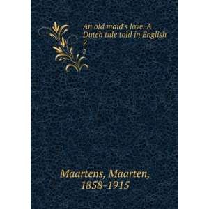   told in English. 2 Maarten, 1858 1915 Maartens  Books