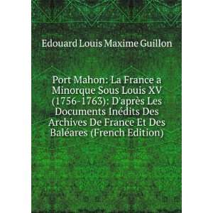 Port Mahon La France a Minorque Sous Louis XV (1756 1763) DaprÃ¨s 