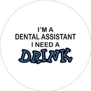  Need a Drink   Dental Assistant Key Chain 