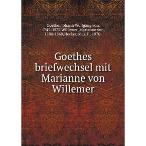   Willemer, Marianne von, 1784 1860,Hecker, Max F., 1870  Goethe Books