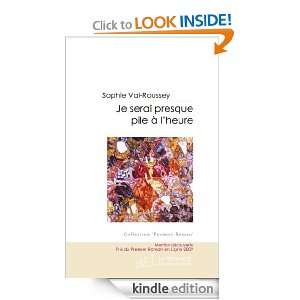 Je serai presque pile à lheure (French Edition) Sophie Val Roussey 
