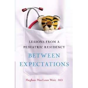    Lessons from a Pediatric Residency [Hardcover] Meghan Weir Books