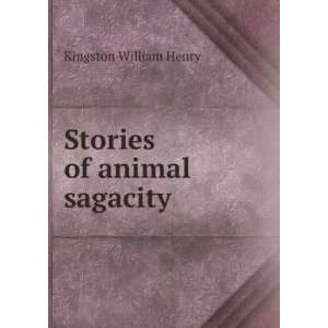  Stories of animal sagacity Kingston William Henry Books