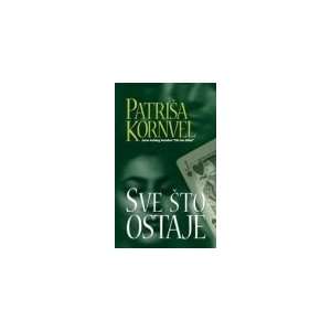  Sve sto ostaje (9788674362105) Patrisa Kornvel Books