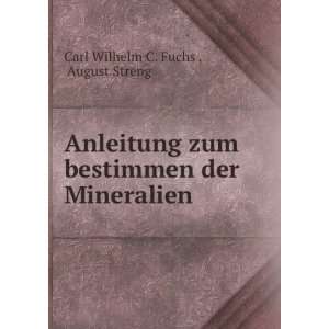   bestimmen der Mineralien August Streng Carl Wilhelm C. Fuchs  Books