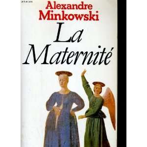  La maternite (9782213012056) Minkowski Alexandre. Books