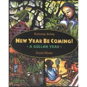  New Year Be Coming Katharine/ Minter, Daniel (ILT) Boling Books