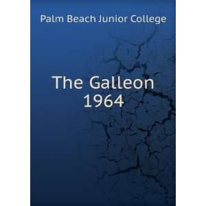  The Galleon. 1964 Palm Beach Junior College Books