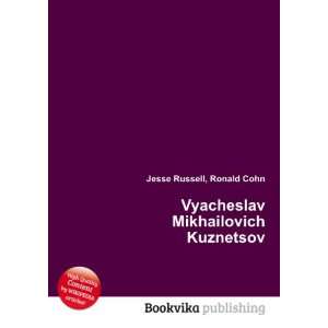    Vyacheslav Mikhailovich Kuznetsov Ronald Cohn Jesse Russell Books