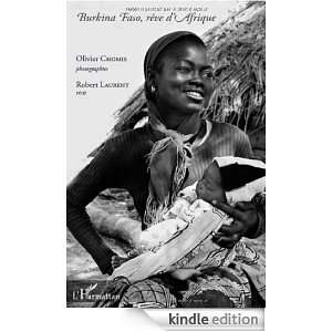 Burkina Faso, Rêve dAfrique (French Edition) Olivier Chomis, Robert 