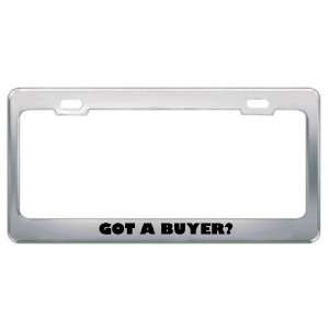 Got A Buyer? Career Profession Metal License Plate Frame Holder Border 