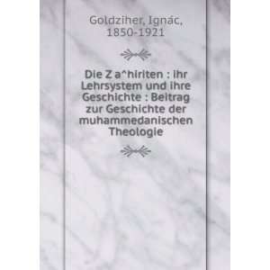   der Muhammadenischen Theologie IgnÃ¡c, 1850 1921 Goldziher Books