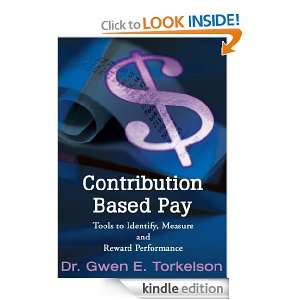 Contribution Based Pay Dr. Gwen E. Torkelson  Kindle 