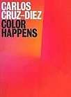 Carlos Cruz Diez Color Happens, Osbel Suarez, Very Good Book