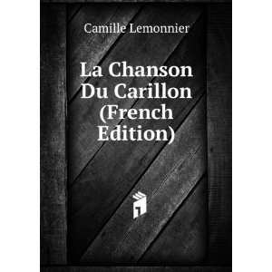  La Chanson Du Carillon (French Edition) Camille Lemonnier Books