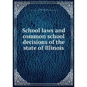 com School laws and common school decisions of the state of Illinois 