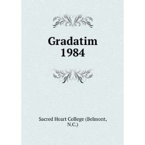 Gradatim. 1984 N.C.) Sacred Heart College (Belmont Books
