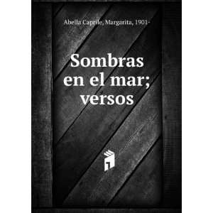  Sombras en el mar; versos Margarita, 1901  Abella Caprile Books