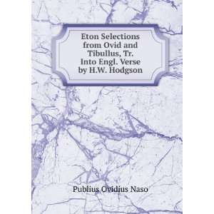  Eton Selections from Ovid and Tibullus, Tr. Into Engl 