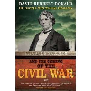  Charles Sumner and the Coming of the Civil War (Paperback 