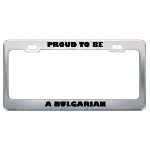  IM Proud To Be A Bulgarian Nationality Country Flag 