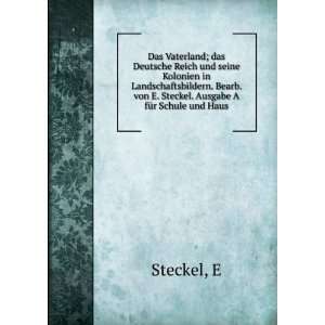   . von E. Steckel. Ausgabe A fÃ¼r Schule und Haus E Steckel Books