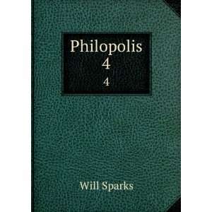  Philopolis. 4 Will Sparks Books