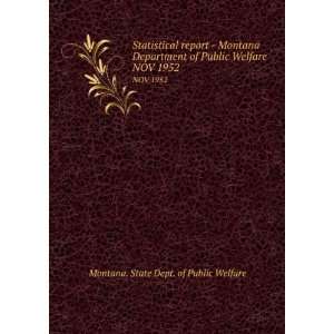   Department of Public Welfare. NOV 1952 Montana. State Dept. of Public