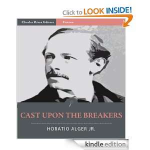 Cast Upon the Breakers (Illustrated) Horatio Alger Jr., Charles River 