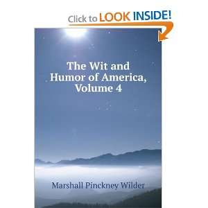   Wit and Humor of America, Volume 4 Marshall Pinckney Wilder Books